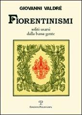 Fiorentinismi soliti usarsi dalla bassa gente