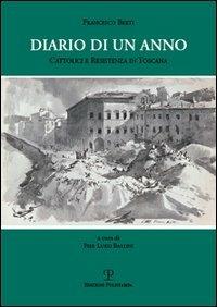 Diario di un anno. Cattolici e Resistenza in Toscana - Francesco Berti - Libro Polistampa 2012 | Libraccio.it