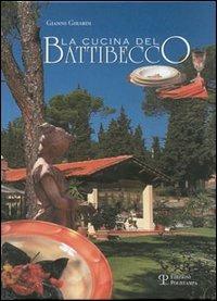 La cucina del Battibecco - Gianni Girardi - Libro Polistampa 2007 | Libraccio.it