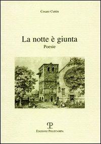 La notte è giunta - Cesare Cuttin - Libro Polistampa 2005 | Libraccio.it