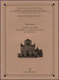 La linea del tempo. Fatti d'arte e di storia nella Firenze del Settecento - Claudio Paolini - Libro Polistampa 2005, Quaderni dei servizi educativi | Libraccio.it