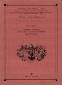 La linea del tempo. Fatti d'arte e di storia nella Firenze dell'Ottocento - Claudio Paolini - Libro Polistampa 2011, Quaderni dei servizi educativi | Libraccio.it