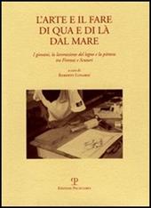 L' arte e il fare di qua e di là dal mare. I giovani, la lavorazione del legno e la pittura tra Firenze e Scutari