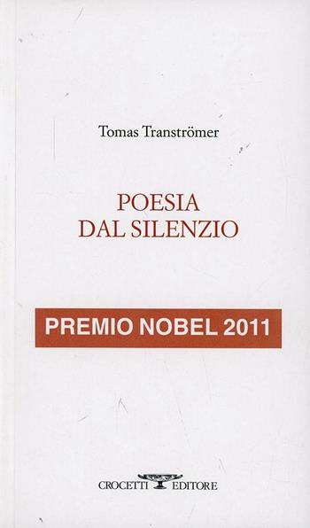 Poesia dal silenzio - Tomas Tranströmer - Libro Crocetti 2011, Lèkythos | Libraccio.it