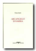 Arcangelo d'ombra - Clara Janés - Libro Crocetti 2005 | Libraccio.it
