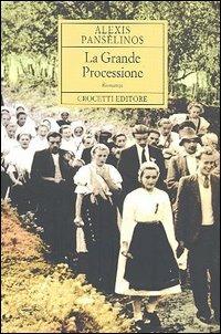 La grande processione - Alexis Pansèlinos - Libro Crocetti 2005 | Libraccio.it