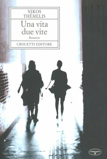 Una vita, due vite - Nikos Thèmelis - Libro Crocetti 2010, Aristea | Libraccio.it