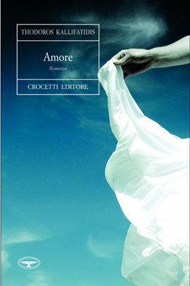 Amore - Thodoros Kallifatidis - Libro Crocetti 2009, Aristea | Libraccio.it