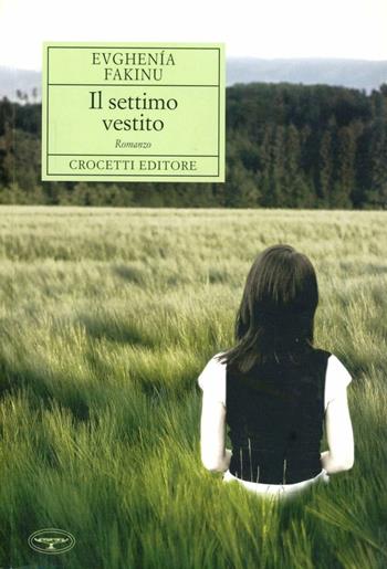 Il settimo vestito - Evghenìa Fakinu - Libro Crocetti 2008, Aristea | Libraccio.it