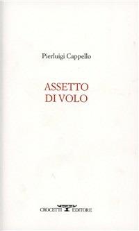 Assetto di volo - Pierluigi Cappello - Libro Crocetti 2012 | Libraccio.it