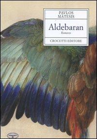 Aldebaran - Pavlos Màtesis - Libro Crocetti 2010, Aristea | Libraccio.it