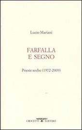 Farfalla e segno. Poesie scelte 1972-2009