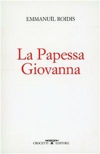 La papessa Giovanna - Emanuele Roìdis - Libro Crocetti 2010, Piccola aristea | Libraccio.it