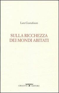 Sulla ricchezza dei mondi abitati - Lars Gustafsson - Libro Crocetti 2011, Lèkythos | Libraccio.it