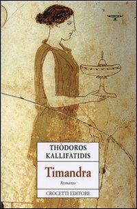 Timandra - Thòdoros Kallifatidis - Libro Crocetti 2012, Piccola aristea | Libraccio.it