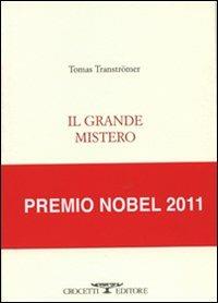 Il grande mistero. Testo originale a fronte - Tomas Tranströmer - Libro Crocetti 2011, Kylix | Libraccio.it