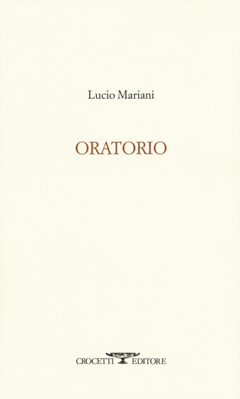 Oratorio - Lucio Mariani - Libro Crocetti 2016, Aryballos | Libraccio.it