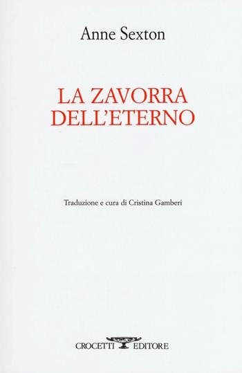La zavorra dell'eterno. Testo inglese a fronte - Anne Sexton - Libro Crocetti 2016, Armonia | Libraccio.it