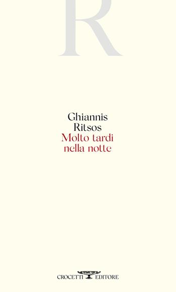 Molto tardi nella notte - Ghiannis Ritsos - Libro Crocetti 2020, Lèkythos | Libraccio.it