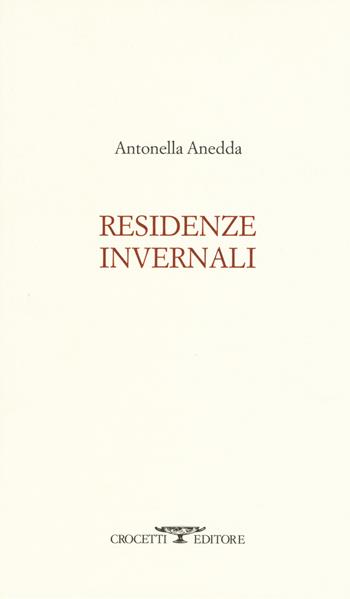 Residenze invernali - Antonella Anedda - Libro Crocetti 2019, Delos | Libraccio.it