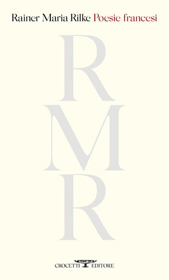 Poesie francesi - Rainer Maria Rilke - Libro Crocetti 2020 | Libraccio.it