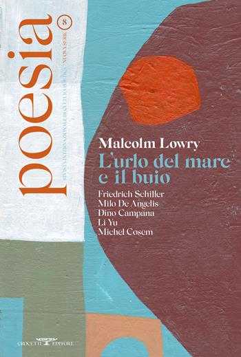 Poesia. Rivista internazionale di cultura poetica. Nuova serie. Vol. 8: Malcolm Lowry. L'urlo del mare e il buio.  - Libro Crocetti 2021 | Libraccio.it