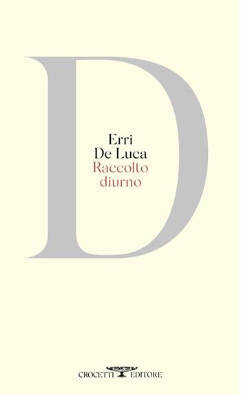 Raccolto diurno - Erri De Luca - Libro Crocetti 2021 | Libraccio.it