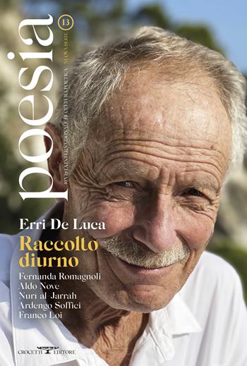 Poesia. Rivista internazionale di cultura poetica. Nuova serie. Vol. 13: Erri De Luca. Raccolto diurno.  - Libro Crocetti 2022 | Libraccio.it