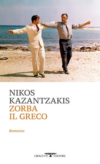 Zorba il greco - Nikos Kazantzakis - Libro Crocetti 2021, Mediterranea | Libraccio.it