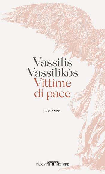 Vittime di pace - Vassilis Vassilikos - Libro Crocetti 2021, Mediterranea | Libraccio.it