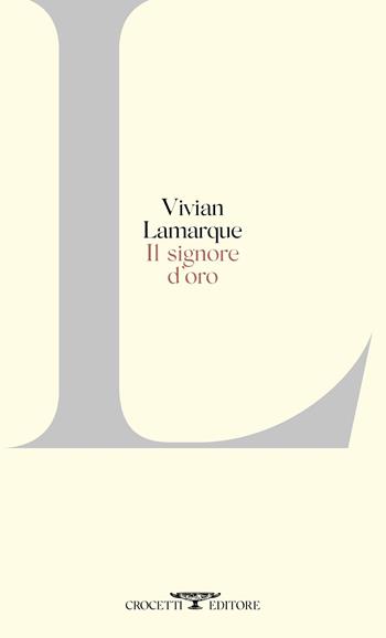 Il signore d'oro - Vivian Lamarque - Libro Crocetti 2020 | Libraccio.it