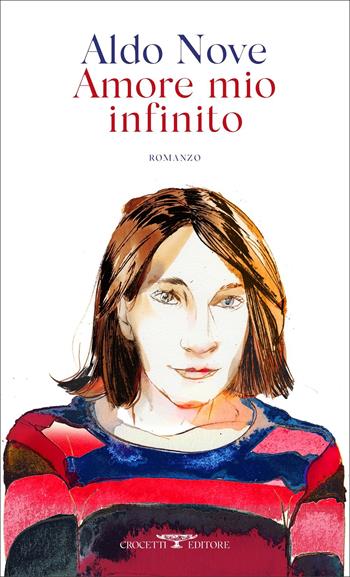 Amore mio infinito - Aldo Nove - Libro Crocetti 2022 | Libraccio.it