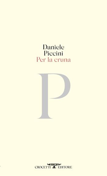 Per la cruna - Daniele Piccini - Libro Crocetti 2022 | Libraccio.it