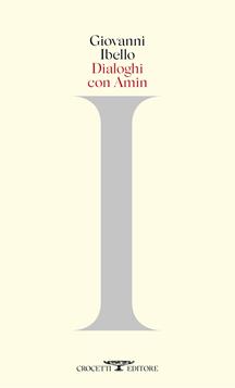 Dialoghi con Amin - Giovanni Ibello - Libro Crocetti 2022 | Libraccio.it