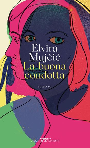 La buona condotta - Elvira Mujcic - Libro Crocetti 2023, Mediterranea | Libraccio.it