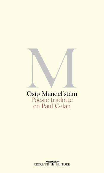 Poesie tradotte da Paul Celan - Osip Mandel'štam - Libro Crocetti 2023, Poesia | Libraccio.it