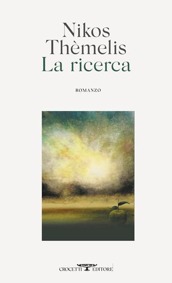 La ricerca - Nikos Thèmelis - Libro Crocetti 2023, Mediterranea | Libraccio.it