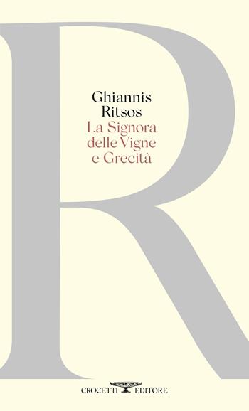 La Signora delle vigne e Grecità - Ghiannis Ritsos - Libro Crocetti 2023, Poesia | Libraccio.it