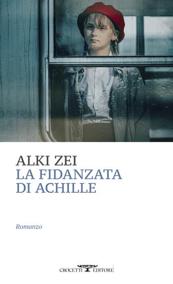 La fidanzata di Achille - Alki Zei - Libro Crocetti 2023, Mediterranea | Libraccio.it