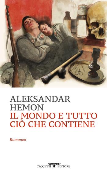 Il mondo e tutto ciò che contiene - Aleksandar Hemon - Libro Crocetti 2023, Mediterranea | Libraccio.it