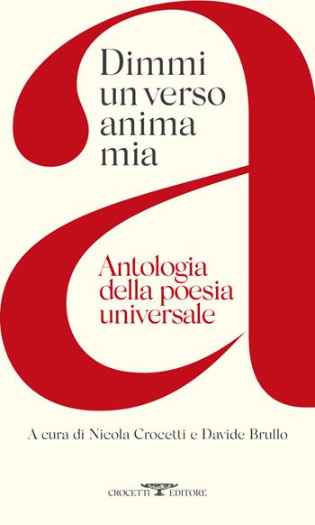 Dimmi un verso anima mia. Antologia della poesia universale  - Libro Crocetti 2023, Poesia | Libraccio.it