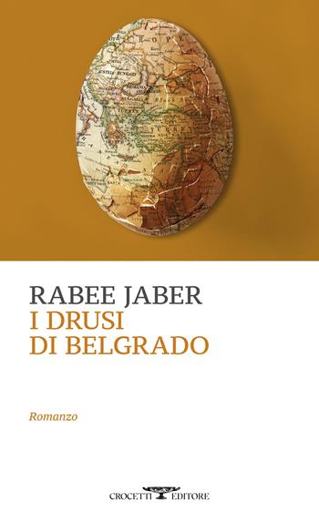 I drusi di Belgrado. La storia di Hanna Ya'qub - Rabee Jaber - Libro Crocetti 2024, Mediterranea | Libraccio.it