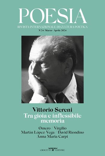 Poesia. Rivista internazionale di cultura poetica. Nuova serie. Vol. 24: Vittorio Sereni. Tra gioia e inflessibile memoria  - Libro Crocetti 2024 | Libraccio.it