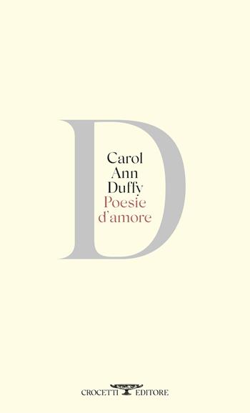 Poesie d'amore. Testo originale a fronte - Carol Ann Duffy - Libro Crocetti 2024, Poesia | Libraccio.it