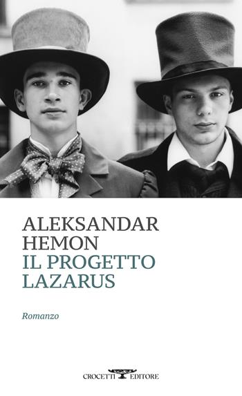 Il progetto Lazarus - Aleksandar Hemon - Libro Crocetti 2024, Mediterranea | Libraccio.it
