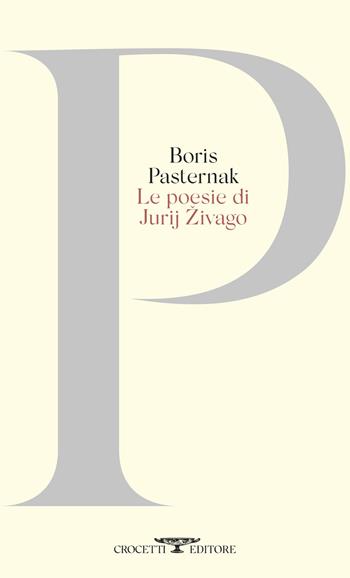 Le poesie di Jurij Zivago. Testo originale a fronte - Boris Pasternak - Libro Crocetti 2024, Poesia | Libraccio.it