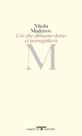Ciò che abbiamo detto ci perseguiterà. Testo originale a fronte