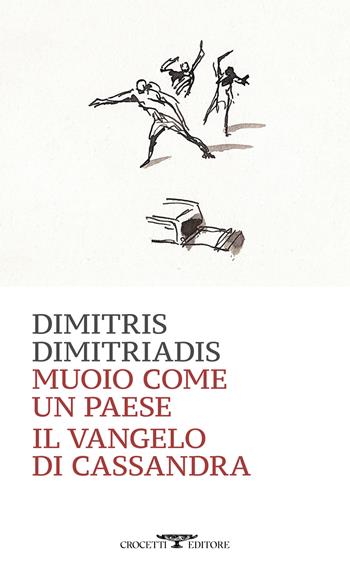 Muoio come un Paese. Il vangelo di Cassandra - Dimitris Dimitriadis - Libro Crocetti 2025, Mediterranea | Libraccio.it