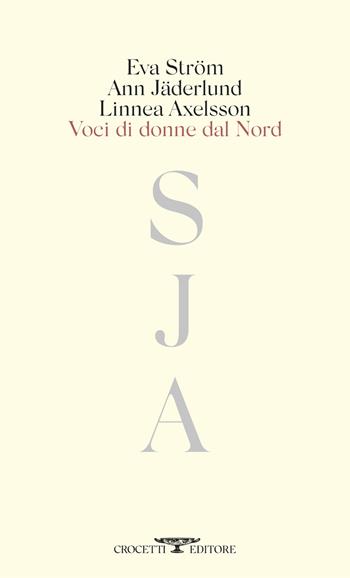 Voci di donne dal Nord - Ann Jäderlund, Linnea Axelsson, Eva Ström - Libro Crocetti 2025, Poesia | Libraccio.it