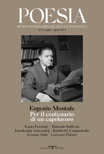 Poesia. Rivista internazionale di cultura poetica. Nuova serie (2025). Vol. 32: Eugenio Montale. Per il centenario di un capolavoro  - Libro Crocetti 2025 | Libraccio.it
